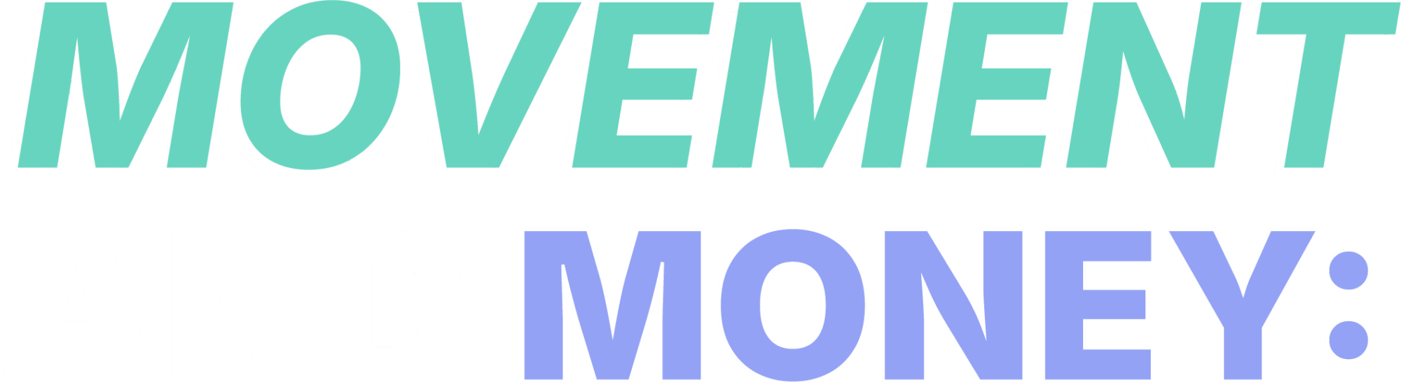 Movement and Money