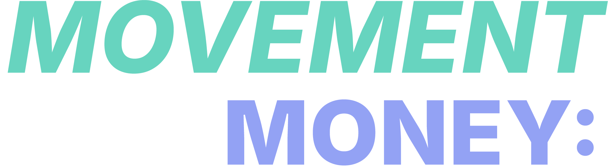 Movement and Money